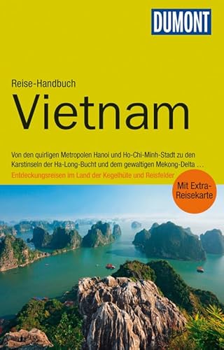 Vietnam : [von den quirligen Metropolen Hanoi und Ho-Chi-Minh-Stadt zu den Karstinseln der Ha-Long-Bucht und dem gewaltigen Mekong-Delta . ; Entdeckungsreisen im Land der Kegelhüte und Reisfelder ; mit Extra-Reisekarte]. DuMont-Reise-Handbuch - Petrich, Martin H.