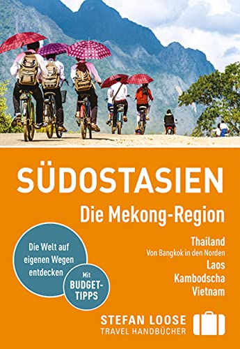9783770178896: Stefan Loose Reisefhrer Sdostasien, Die Mekong Region: Thailand - von Bangkok in den Norden. Laos. Kambodscha. Vietnam