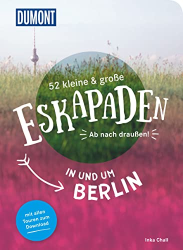 Imagen de archivo de 52 kleine und groe Eskapaden in und um Berlin a la venta por Einar & Bert Theaterbuchhandlung