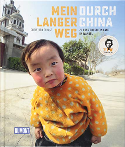 Beispielbild fr Mein langer Weg durch China: Zu Fu durch ein Land im Wandel (DuMont Bildband) zum Verkauf von medimops