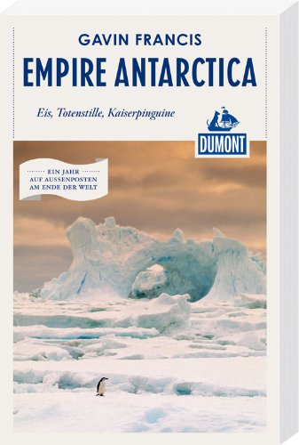 Beispielbild fr DuMont Reiseabenteuer Empire Antarctica zum Verkauf von medimops