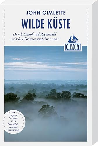 Imagen de archivo de DuMont Reiseabenteuer Wilde Kste: Durch Sumpf und Regenwald zwischen Orinoco und Amazonas a la venta por medimops