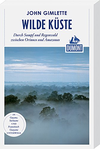 Stock image for DuMont Reiseabenteuer Wilde Kste: Durch Sumpf und Regenwald zwischen Orinoco und Amazonas for sale by medimops