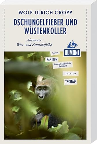 Beispielbild fr DuMont Reiseabenteuer Dschungelfieber und Wstenkoller: Abenteuer West- und Zentralafrika zum Verkauf von medimops