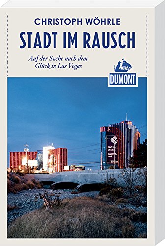 9783770182732: Stadt im Rausch (DuMont Reiseabenteuer): Meine Suche nach dem Glck in Las Vegas