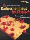 Stock image for Die Radieschenmaus im Kseloch. Phantasievolle Ideen fr vergngte Kche for sale by medimops