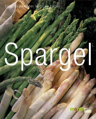 Spargel - Die Klassiker der Gemüseküche - Raab Lena