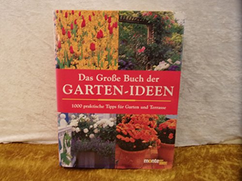 Beispielbild fr Das Groe Buch der Garten- Ideen. 1000 praktische Tipps fr Garten und Terrasse zum Verkauf von medimops