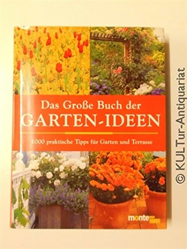 Stock image for Das Groe Buch der Garten- Ideen. 1000 praktische Tipps fr Garten und Terrasse for sale by medimops