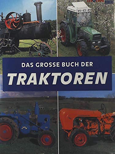 Stock image for Das grosse Buch der Traktoren. for sale by Bernhard Kiewel Rare Books