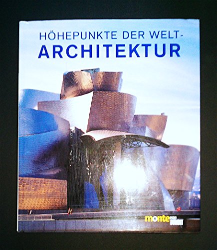 Höhepunkte der Weltarchitektur. Hubertus Adam und Jochen Paul (Hg.). Mit einem Vorw. von James Wines. Texte von: Hubertus Adam . / Monte von DuMont - Adam, Hubertus (Hg.)