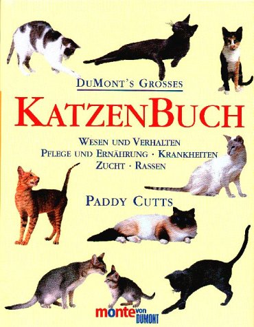 Stock image for DuMont's grosses Katzenbuch. Wesen und Verhalten. Pflege und Ernhrung. Krankheiten. Zucht. Rassen. for sale by antiquariat RABENSCHWARZ