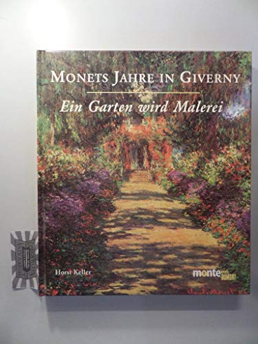 Beispielbild fr Monets Jahre in Giverny. Ein Garten wird Malerei. zum Verkauf von Grammat Antiquariat