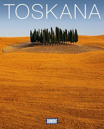 9783770189083: DuMont Bildband Toskana: Natur, Kultur und Lebensart