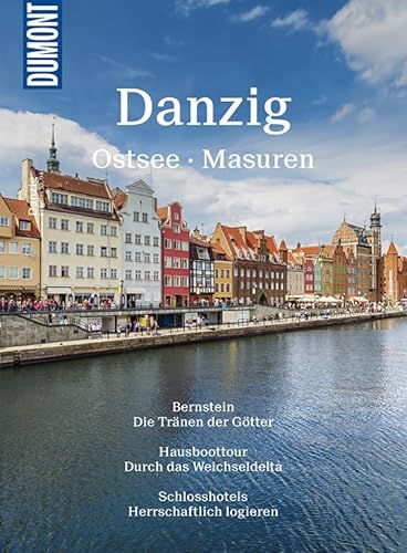 DuMont Bildatlas Danzig, Ostsee, Masuren: Unterwegs im Nordosten Polens - Klöppel, Klaus und Peter Hirth