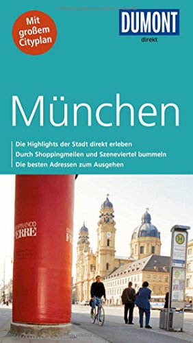 DuMont direkt Reiseführer München: Mit großem Cityplan. Die Highlights der Stadt direkt erleben. Durch Shoppingmeilen und Szeneviertel bummeln. Die besten Adressen zum Ausgehen - Graf, Margarete