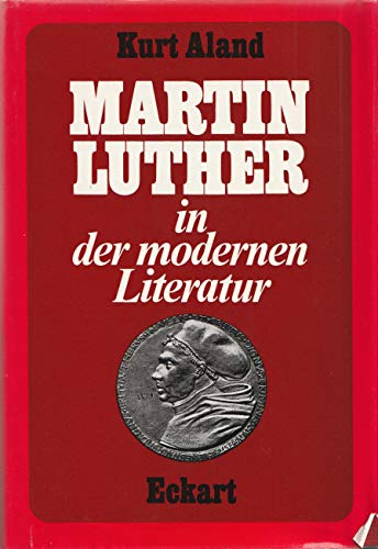 Beispielbild fr Martin Luther in der modernen Literatur. Ein kritischer Dokumentarbericht zum Verkauf von Bernhard Kiewel Rare Books