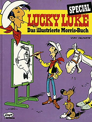 Lucky Luke Special. Das illustrierte Morris- Buch. Auf den Spuren des SchÃ¶pfers von Lucky Luke. (9783770401253) by Morris; Delporte, Yvan