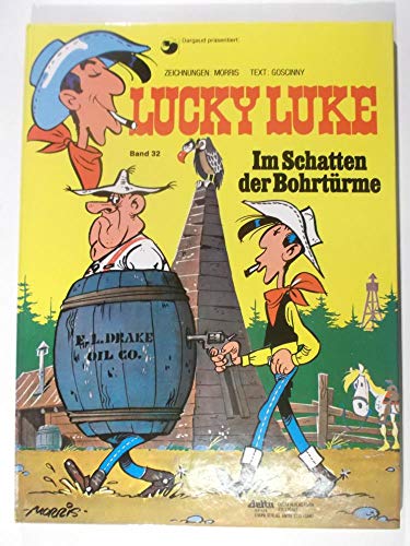 Lucky Luke, Bd.32, Im Schatten der Bohrtürme - René Goscinny