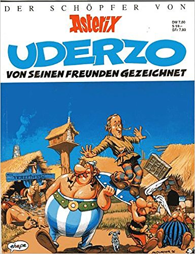 Uderzo, von seinen Freunden gezeichnet. Der SchÃ¶pfer von Asterix. (9783770402496) by Cavazzano, Giorgio; Corteggiani, Francois; Fauche, Xavier.