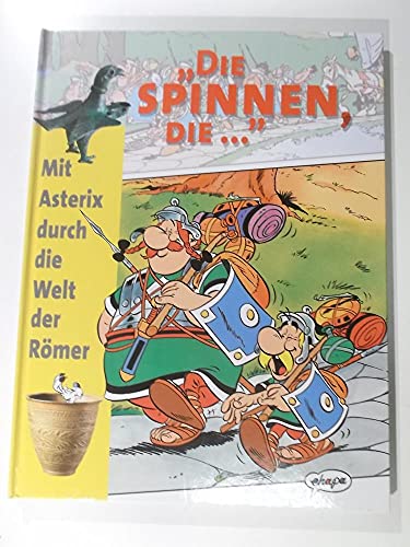 'Die spinnen, die...' Mit Asterix durch die Welt der RÃ¶mer. (9783770402526) by Goscinny, Rene; Uderzo, Albert