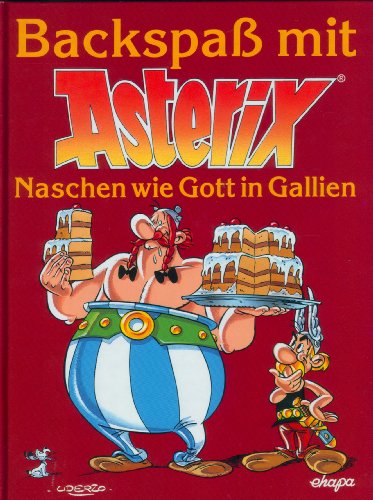 Stock image for Asterix. Backspa� mit Asterix. Naschen wie Gott in Gallien. for sale by Project HOME Books