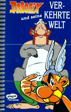 Asterix und seine verkehrte Welt. (9783770404551) by Goscinny, Rene; Uderzo, Albert.