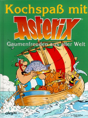 Kochspass mit Asterix: Kochspaß mit Asterix, Gaumenfreuden aus aller Welt - Uderzo, Albert, Crabos und F Walz Michael