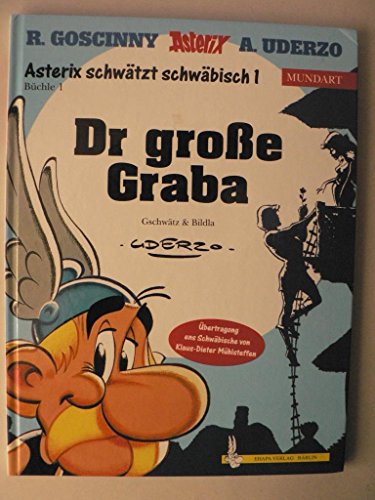 Asterix Mundart, band 1: Asterix schwätzt Schwäbisch - Der große Graba