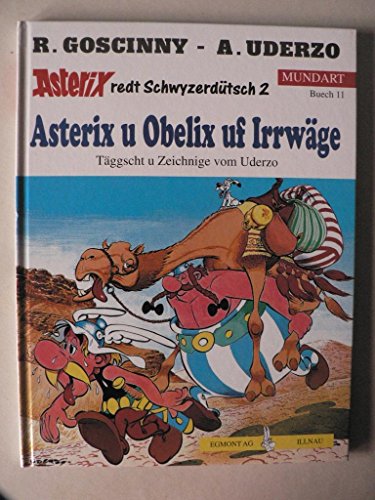 Stock image for Asterix , Bd. 11, Asterix u Obelix uf Irrwge (schweizerdeutsche Ausgabe - Asterix redt Schwyzerdtsch, Nr 2) for sale by medimops