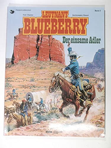 Leutnant Blueberry, Bd.3, Der einsame Adler (9783770405121) by Charlier, Jean-Michel; Giraud, Jean