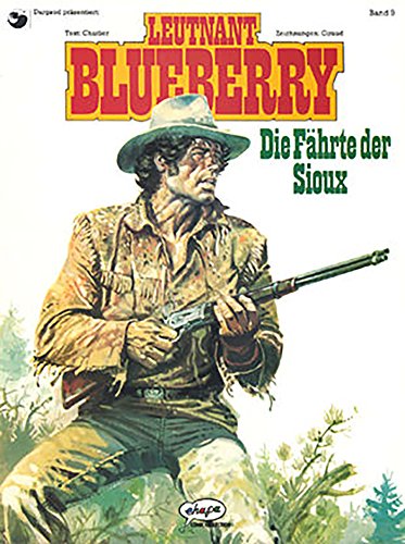 Stock image for Leutnant Blueberry, Bd.9, Die Fährte der Sioux for sale by Browsers' Bookstore, CBA