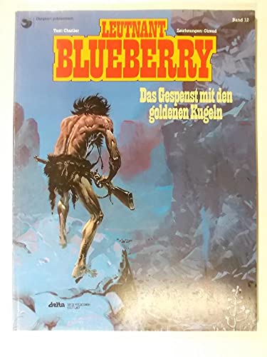 Leutnant Blueberry, Bd.12, Das Gespenst mit den goldenen Kugeln (9783770405213) by Charlier, Jean-Michel; Giraud, Jean