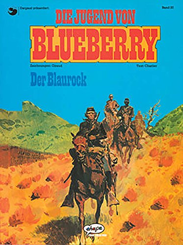 Leutnant Blueberry, Bd.20, Die Jugend von Blueberry (9783770405299) by Charlier, Jean-Michel; Giraud, Jean