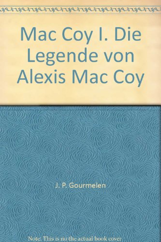 Imagen de archivo de Mac Coy, Band 1: Die Legende von Alexis Mac Coy a la venta por DER COMICWURM - Ralf Heinig