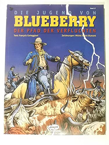 Blueberry, Bd.37, Die Jugend von Blueberry (9783770405626) by Corteggiani, Francois; Blanc-Dumont, Michel; Blanc- Dumont, Michel