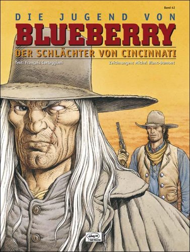 Leutnant Blueberry 42: Die Jugend von Blueberry : Der SchlÃ¤chter von Cincinatti (9783770406258) by [???]