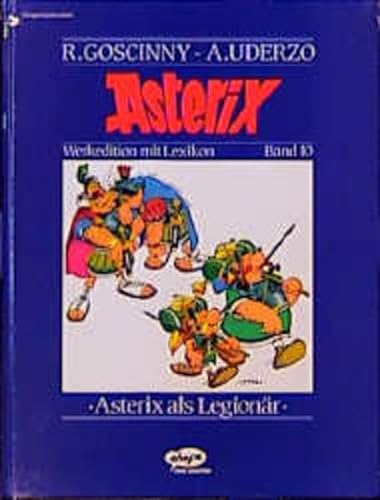 Asterix Werkedition, Bd.10, Asterix als LegionÃ¤r (9783770413294) by Goscinny, Rene; Uderzo, Albert.