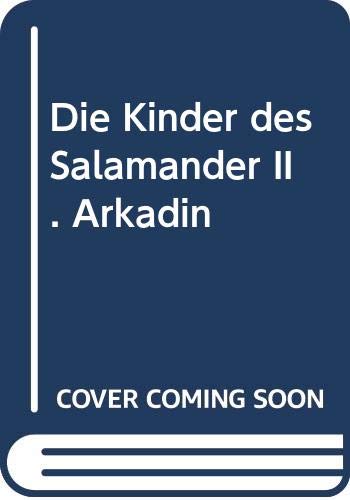 Beispielbild fr Die Kinder des Salamander, Band 2: Arkadin zum Verkauf von DER COMICWURM - Ralf Heinig