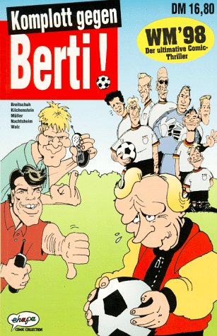 Imagen de archivo de Komplott gegen Berti! [WM '98 Der ultimative Comic-Thriller]. a la venta por Steamhead Records & Books