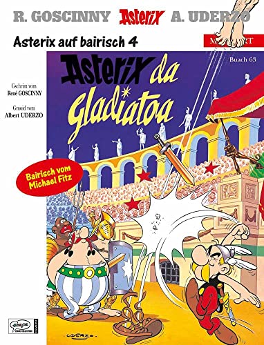 Asterix Mundart: 63 Bayrisch 4 : Asterix als Gladiator - RenÃ Goscinny