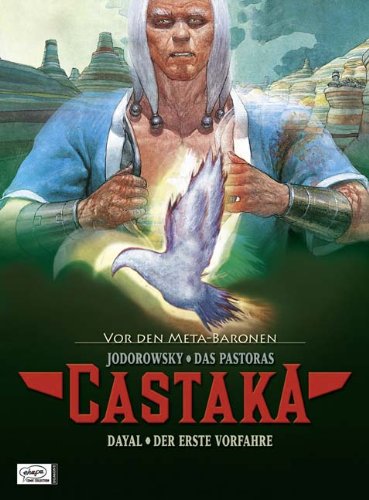 Castaka - Vor den Metabaronen 01: Dayal, der erste Vorfahre - Jodorowsky, Alexandro, Das Pastoras