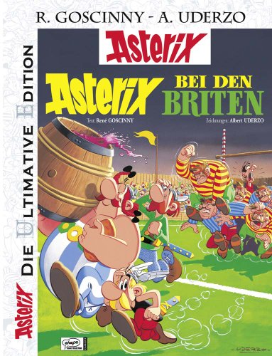 Die ultimative Asterix Edition 08: Asterix bei den Briten (Asterix Die ultimative Asterix Edition, Band 8) - Goscinny René, Uderzo Albert, Penndorf Gudrun