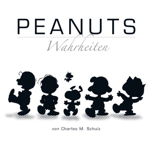 Stock image for Peanuts-Wahrheiten von Charles M. Schulz. [Aus dem Amerikan. von Matthias Wieland] for sale by Antiquariat Buchhandel Daniel Viertel