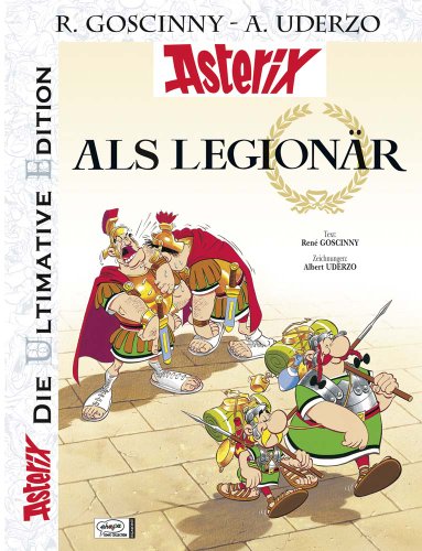 Die ultimative Asterix Edition 10: Asterix als Legionär - Goscinny, René