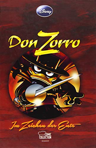 Don Zorro Im Zeichen der Ente / [Disney. Übers.: Gudrun Penndorf . Verantw. Red.: Dominik Madecki
