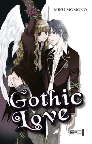 Gothic love. [Aus dem Japan. von: Rie Kasai] / Egmont Manga & Anime - Momono, Miku