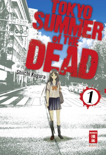 Tokyo Summer of the Dead 01 - Kugura, Shiichi