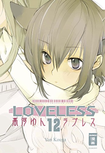 9783770483143: Kouga, Y: Loveless 12