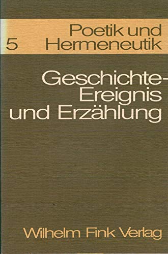 Beispielbild fr Poetik und Hermeneutik, Bd.5, Geschichte, Ereignis und Erzhlung zum Verkauf von GF Books, Inc.